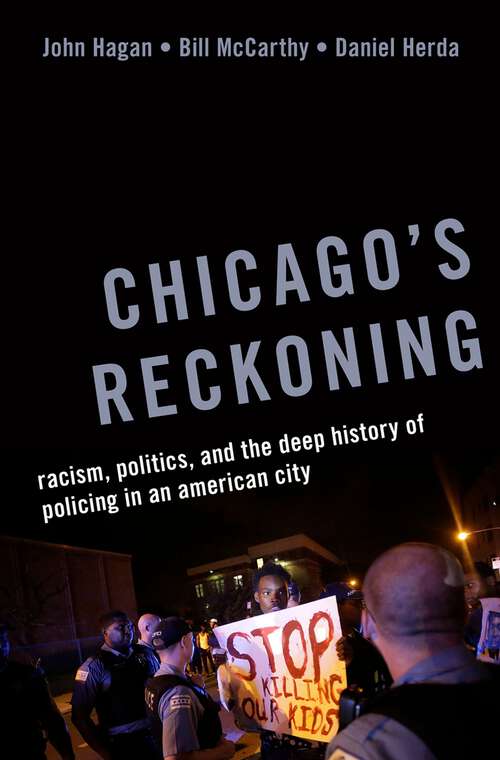Book cover of Chicago's Reckoning: Racism, Politics, and the Deep History of Policing in an American City