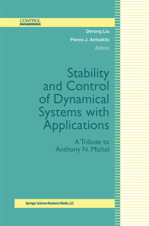 Book cover of Stability and Control of Dynamical Systems with Applications: A Tribute to Anthony N. Michel (2003) (Control Engineering)
