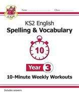 Book cover of KS2 English 10-Minute Weekly Workouts: Spelling & Vocabulary - Year 3 (PDF)