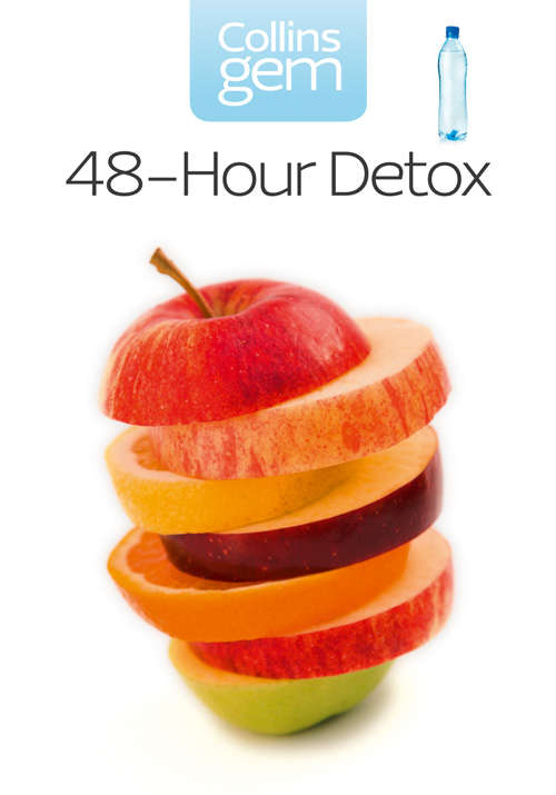 Book cover of 48-hour Detox: Quick-fix Plans For Healthy Weight Loss (ePub edition) (Collins Gem)
