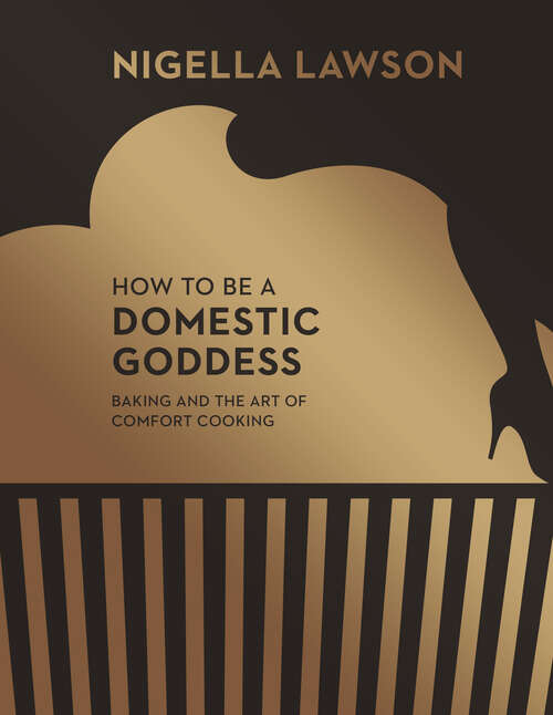 Book cover of How To Be A Domestic Goddess: Baking And The Art Of Comfort Cooking