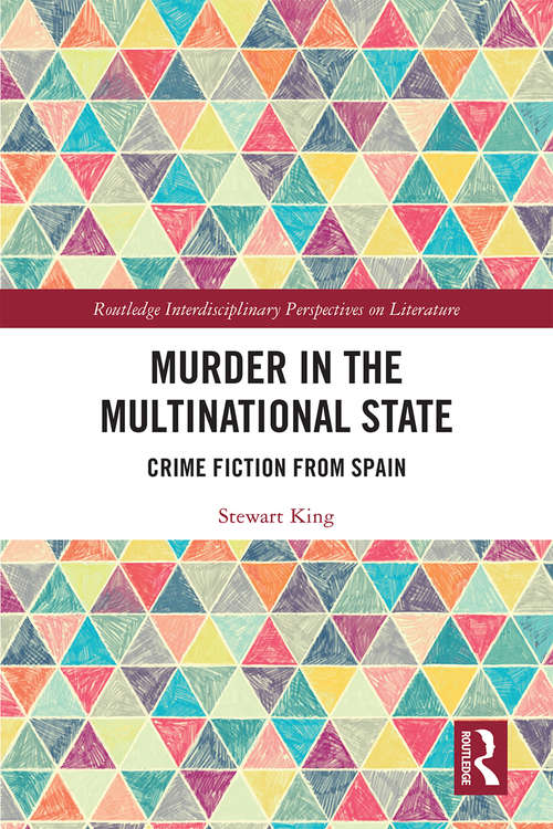 Book cover of Murder in the Multinational State: Crime Fiction from Spain (Routledge Interdisciplinary Perspectives on Literature)