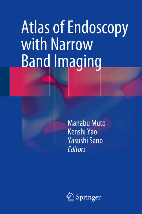 Book cover of Atlas of Endoscopy with Narrow Band Imaging (1st ed. 2015)