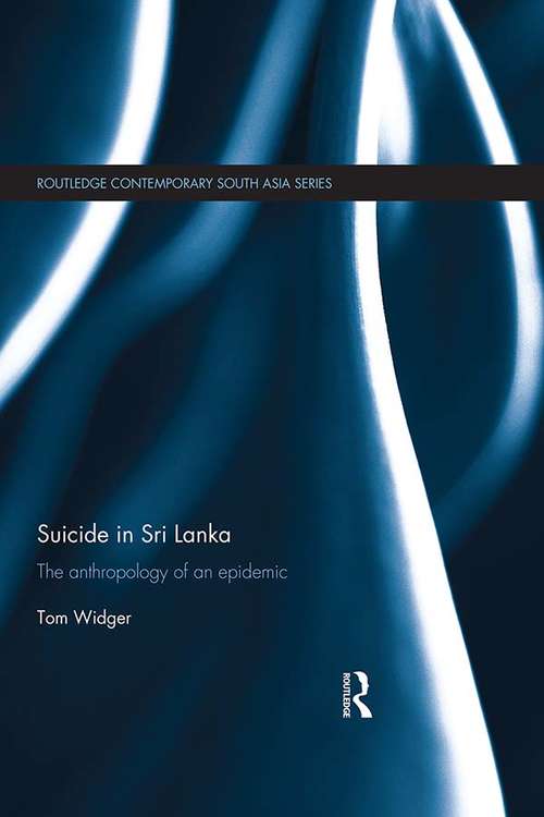 Book cover of Suicide in Sri Lanka: The Anthropology of an Epidemic (Routledge Contemporary South Asia Series)