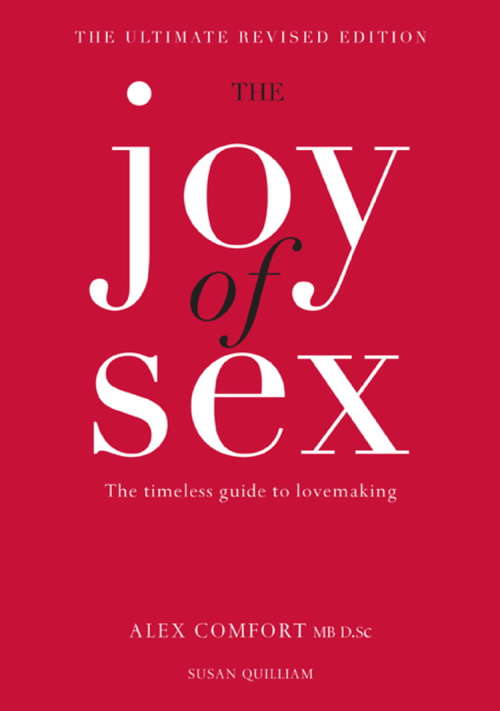 Book cover of The Joy of Sex: The timeless guide to lovemaking (The\joy Of Sex Ser.)