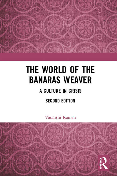 Book cover of The World of the Banaras Weaver: A Culture in Crisis (2)