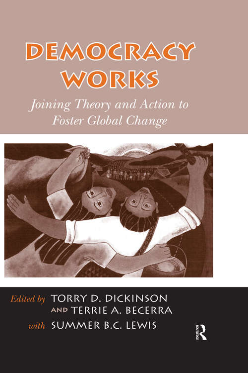 Book cover of Democracy Works: Joining Theory and Action to Foster Global Change