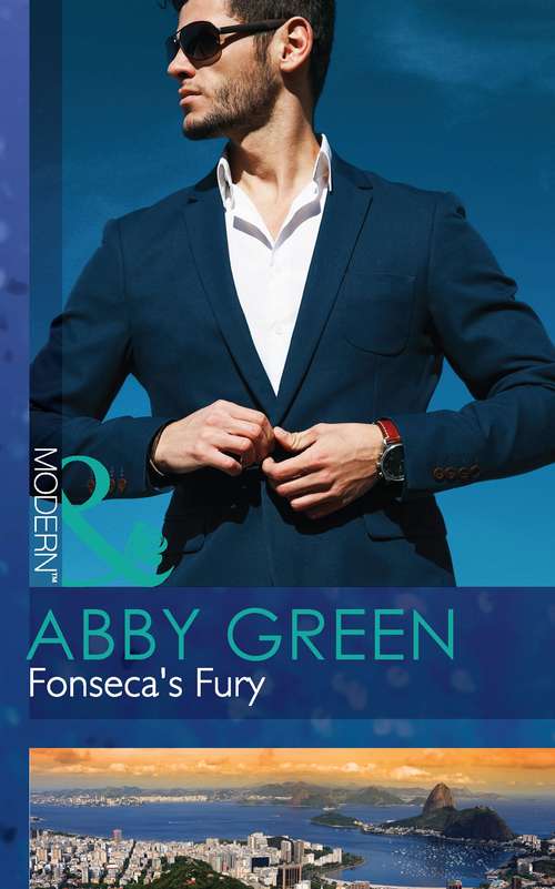 Book cover of Fonseca's Fury: Fonseca's Fury / Who's Afraid Of The Big Bad Boss? / Unfinished Business (ePub First edition) (Billionaire Brothers #1)