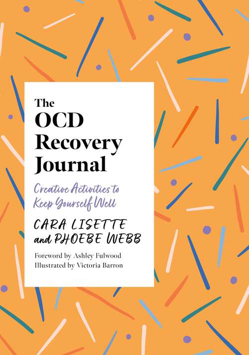 Book cover of The OCD Recovery Journal: Creative Activities to Keep Yourself Well
