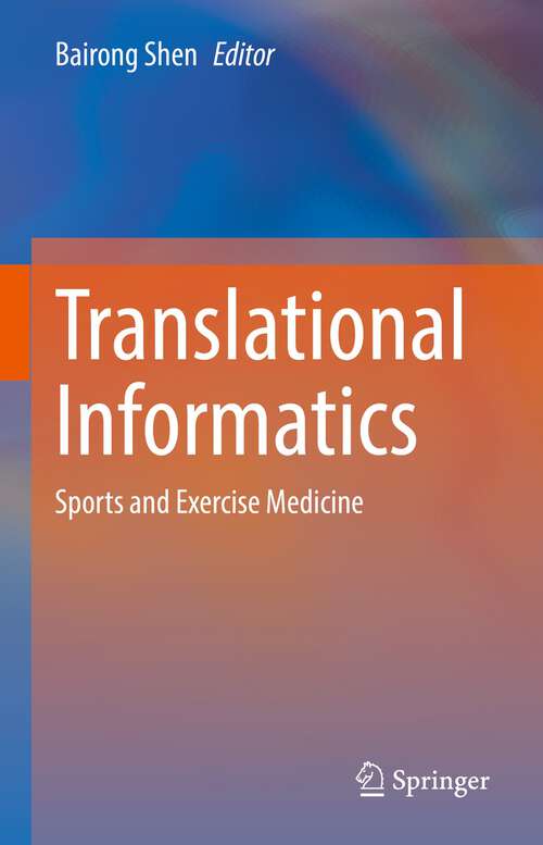 Book cover of Translational Informatics: Sports and Exercise Medicine (1st ed. 2022) (Advances In Experimental Medicine And Biology Ser. #939)