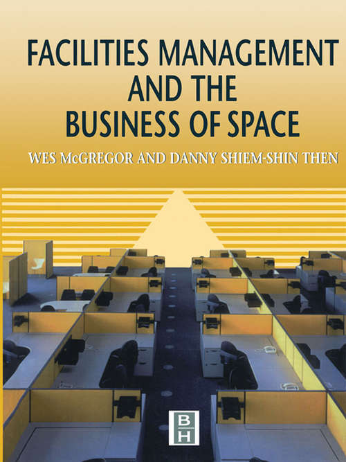 Book cover of Facilities Management and the Business of Space