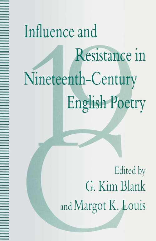 Book cover of Influence and Resistance in Nineteenth-Century English Poetry (1st ed. 1993)