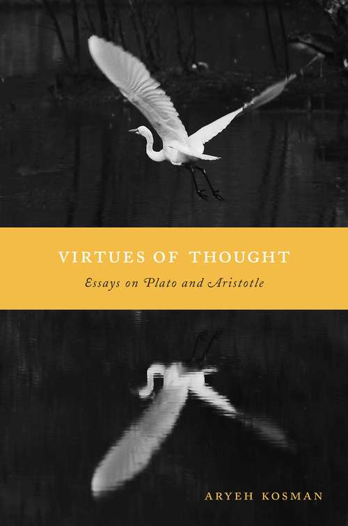 Book cover of Virtues of Thought: Essays On Plato And Aristotle