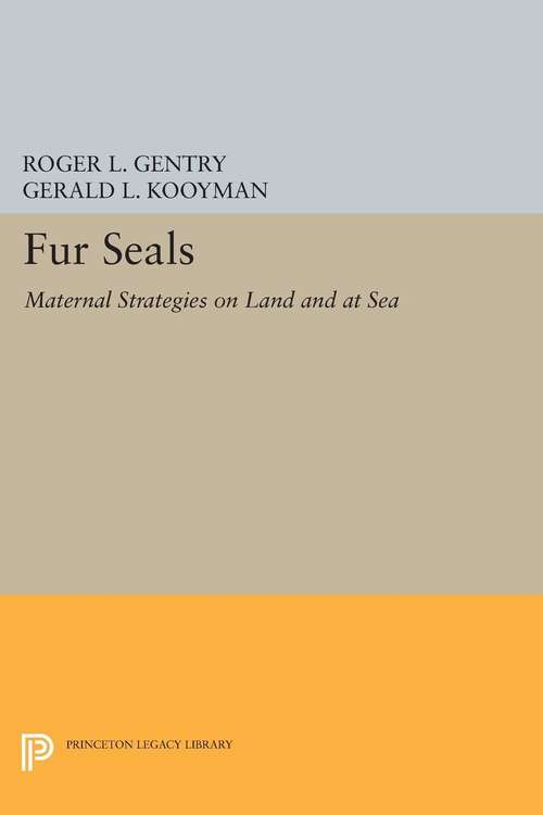 Book cover of Fur Seals: Maternal Strategies on Land and at Sea