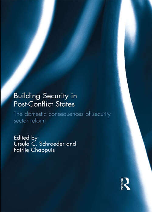 Book cover of Building Security in Post-Conflict States: The Domestic Consequences of Security Sector Reform
