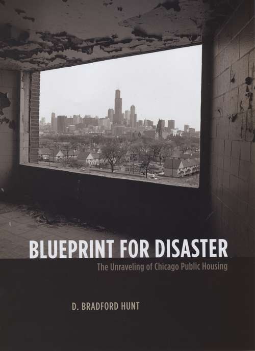 Book cover of Blueprint for Disaster: The Unraveling of Chicago Public Housing (Historical Studies of Urban America)