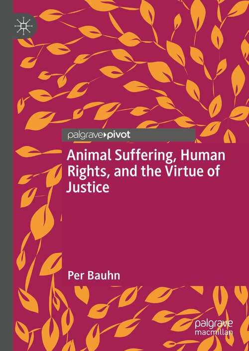 Book cover of Animal Suffering, Human Rights, and the Virtue of Justice