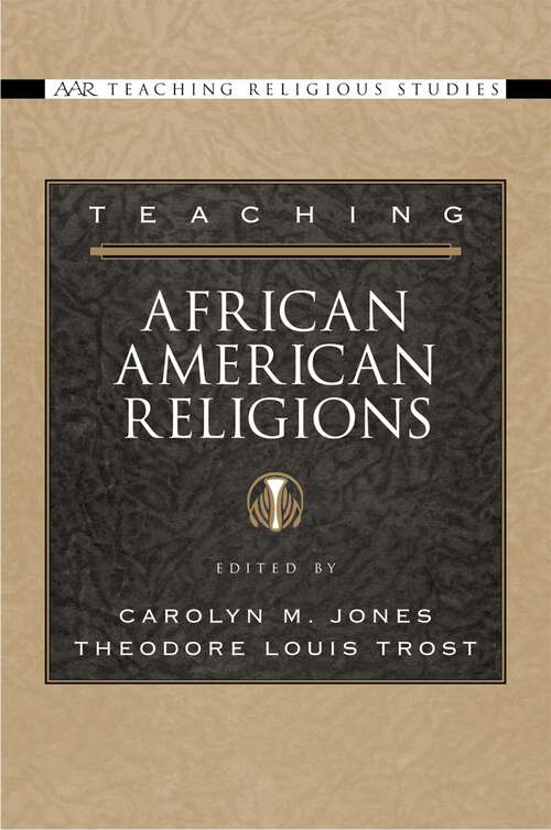 Book cover of Teaching African American Religions (AAR Teaching Religious Studies)