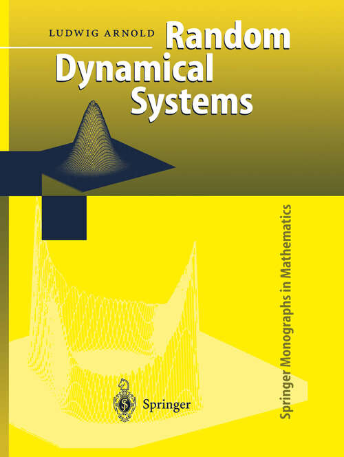 Book cover of Random Dynamical Systems (1998) (Springer Monographs in Mathematics)