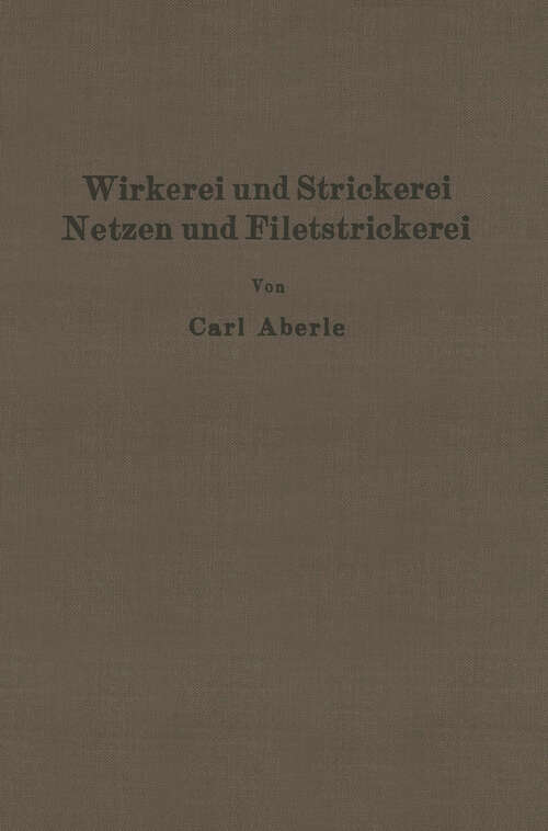 Book cover of Wirkerei und Strickerei, Netzen und Filetstrickerei (1927)