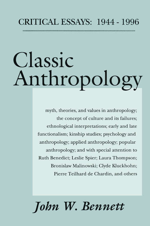 Book cover of Classic Anthropology: Critical Essays, 1944-96