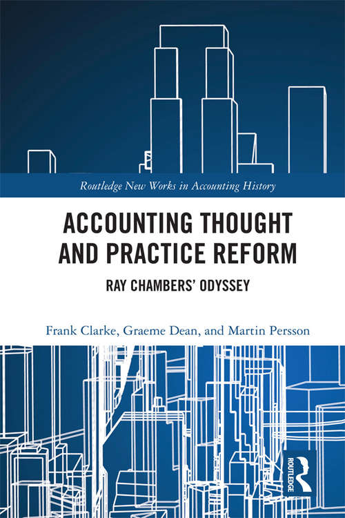 Book cover of Accounting Thought and Practice Reform: Ray Chambers’ Odyssey (Routledge New Works in Accounting History)