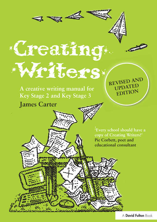 Book cover of Creating Writers: A Creative Writing Manual for Schools