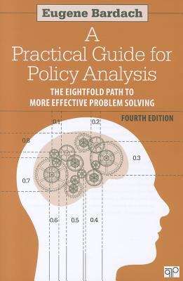 Book cover of A Practical Guide for Policy Analysis: The Eightfold Path to More Effective Problem Solving (Fourth Edition) (PDF)