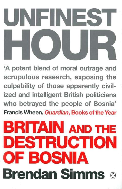 Book cover of Unfinest Hour: Britain and the Destruction of Bosnia