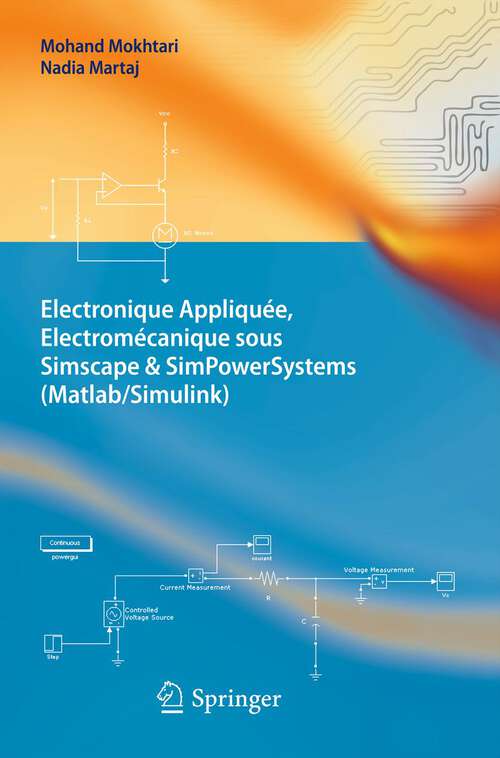 Book cover of Electronique Appliquée, Electromécanique sous Simscape & SimPowerSystems (Matlab/Simulink) (2012)