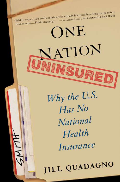 Book cover of One Nation, Uninsured: Why the U.S. Has No National Health Insurance