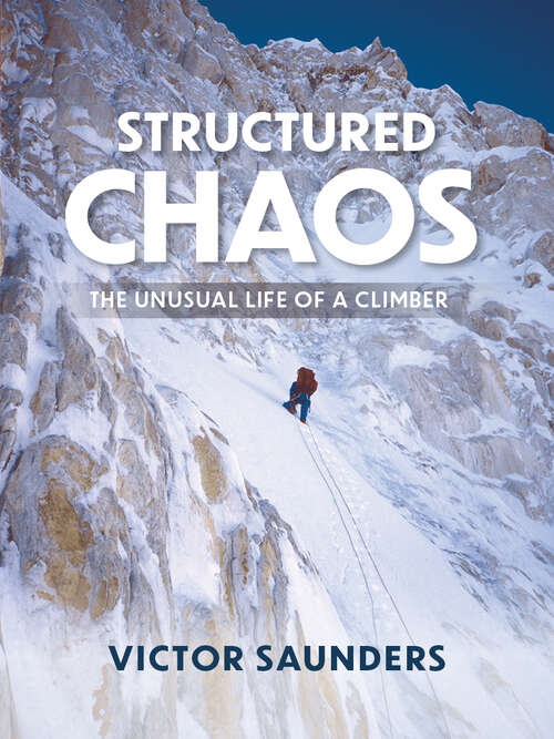 Book cover of Structured Chaos: The unusual life of a climber