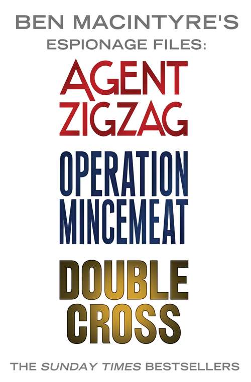 Book cover of Ben Macintyre's Espionage Files: Agent Zigzag, Operation Mincemeat & Double Cross