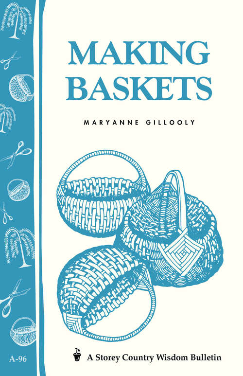 Book cover of Making Baskets: Storey's Country Wisdom Bulletin A-96 (Storey Country Wisdom Bulletin)