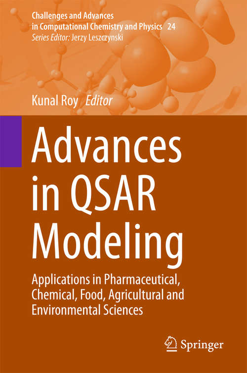 Book cover of Advances in QSAR Modeling: Applications in Pharmaceutical, Chemical, Food, Agricultural and Environmental Sciences (Challenges and Advances in Computational Chemistry and Physics #24)