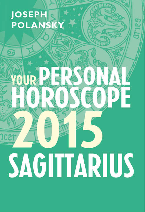 Book cover of Sagittarius 2015: Month-by-month Forecasts For Every Sign (ePub edition)