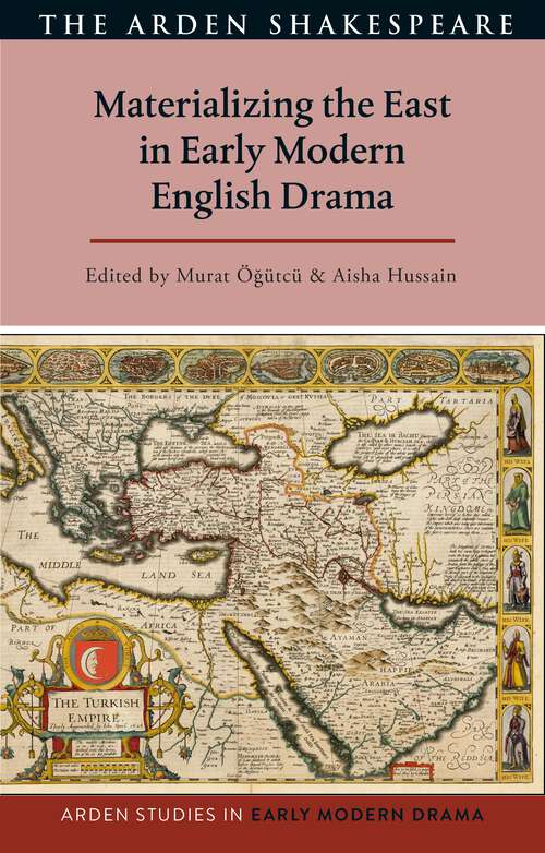 Book cover of Materializing the East in Early Modern English Drama (Arden Studies in Early Modern Drama)