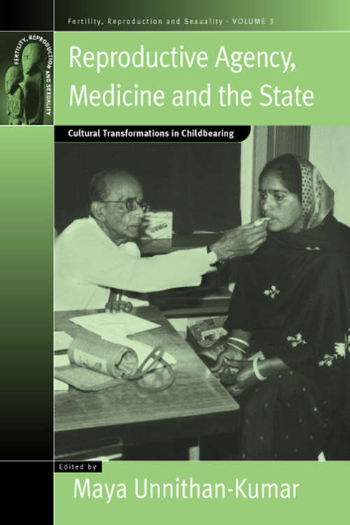 Book cover of Reproductive Agency, Medicine and the State: Cultural Transformations in Childbearing (Fertility, Reproduction and Sexuality: Social and Cultural Perspectives #3)