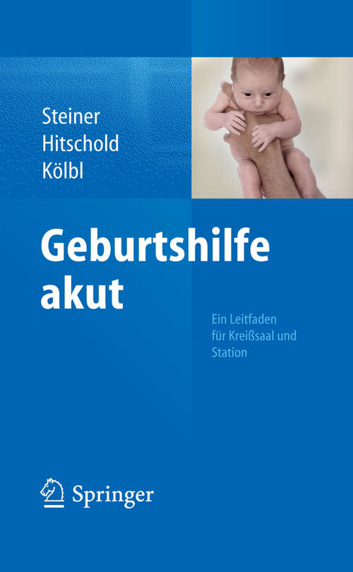 Book cover of Geburtshilfe akut: Ein Leitfaden für Kreißsaal und Station (2014)