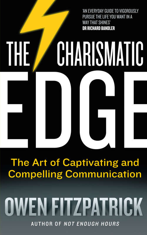 Book cover of The Charismatic Edge: An Everyday Guide to Developing Your Own Charisma and Compelling Communications Skills