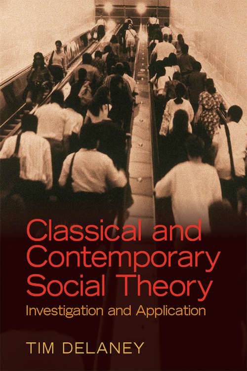 Book cover of Classical and Contemporary Social Theory: Investigation and Application