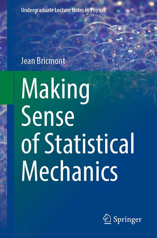 Book cover of Making Sense of Statistical Mechanics (1st ed. 2022) (Undergraduate Lecture Notes in Physics)
