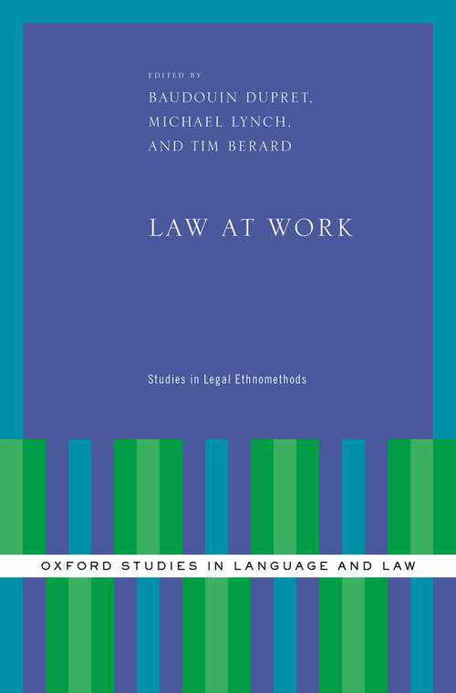 Book cover of Law at Work: Studies in Legal Ethnomethods (Oxford Studies in Language and Law)