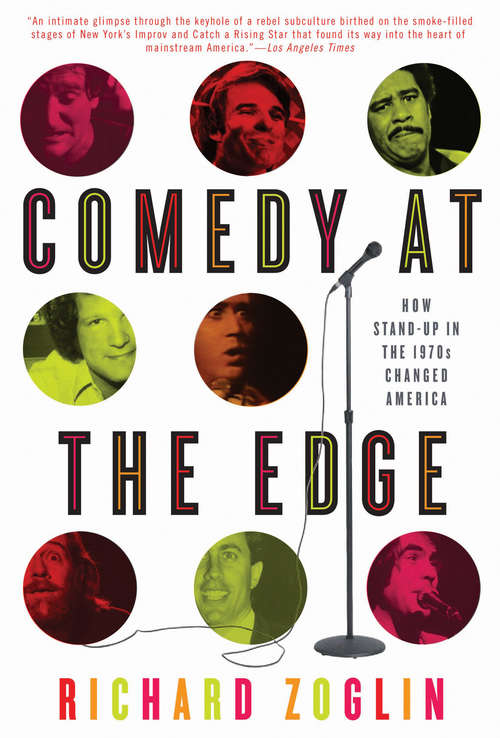 Book cover of Comedy at the Edge: How Stand-up in the 1970s Changed America