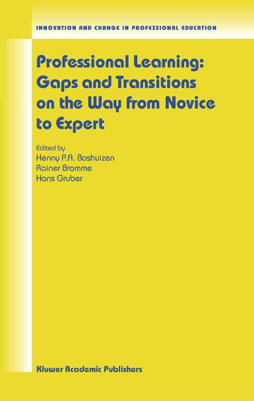 Book cover of Professional Learning: Gaps And Transitions On The Way From Novice To Expert (2004) (Innovation and Change in Professional Education #2)