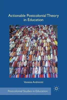 Book cover of Actionable Postcolonial Theory In Education (PDF)