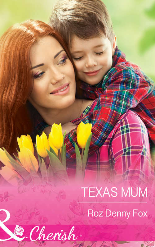 Book cover of Texas Mum: A Cowboy Of Her Own The New Cowboy Texas Mom Montana Vet (ePub First edition) (Mills And Boon Cherish Ser.)