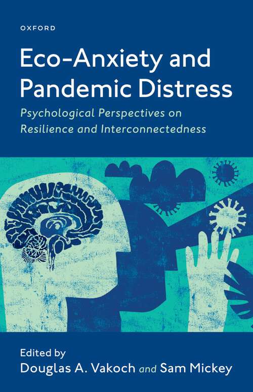 Book cover of Eco-Anxiety and Pandemic Distress: Psychological Perspectives on Resilience and Interconnectedness