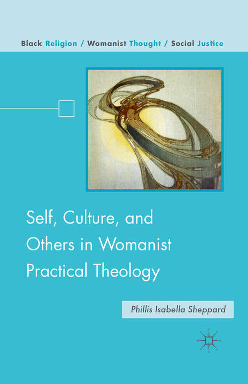 Book cover of Self, Culture, and Others in Womanist Practical Theology (2011) (Black Religion/Womanist Thought/Social Justice)