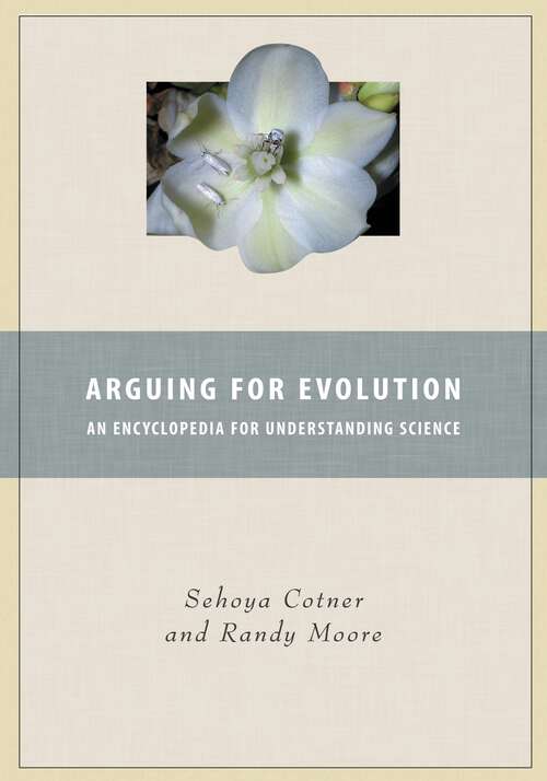 Book cover of Arguing for Evolution: An Encyclopedia for Understanding Science
